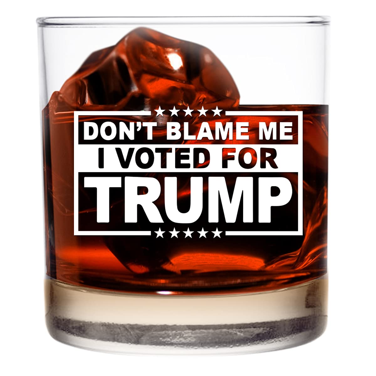 Don’t Blame Me, I Voted for Trump-Funny Whiskey Bourbon Scotch Glass 11oz- Great Gift for Dad, Mom, GOP, Conservative, Political Collector, Rocks Glass- USA Made.