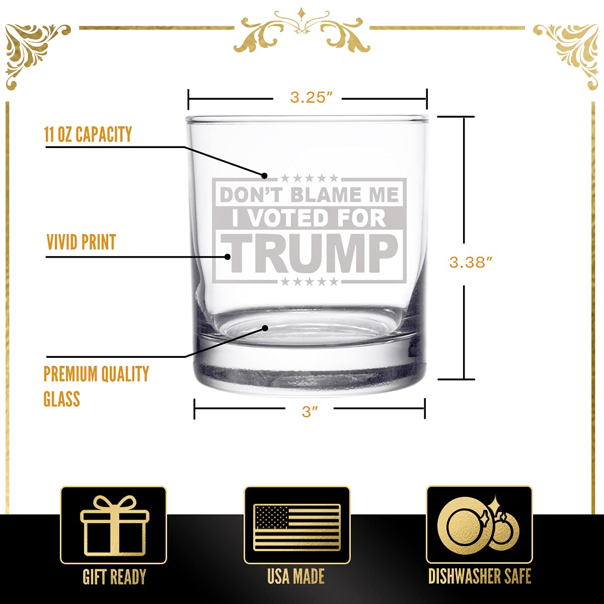 Don’t Blame Me, I Voted for Trump-Funny Whiskey Bourbon Scotch Glass 11oz- Great Gift for Dad, Mom, GOP, Conservative, Political Collector, Rocks Glass- USA Made.