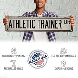 Athletic Trainer Street Sign Athletic Trainer Gift- Made In USA - Gifts For Trainer Athletic Trainer Gifts Fitness Gifts Sports Trainer Gift Custom Sign 104180021075
