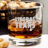 Liberal Tears | Laser Etched 11 oz Bourbon Whiskey Rock Glass | Old Fashioned Whiskey Tasting Glasses For Men | Gifts For Men | Trump Glass | Made In USA