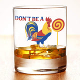 Don't Be a Rooster Lollipop Funny Whiskey or Bourbon Rocks Glass for Men or Women, Gag Gift, Birthday Gift for Friend, Boyfriend, Husband 11 oz - Made in the USA