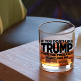 If You Don't Like Trump Then You Probably Won't Like Me | 11 oz Bourbon Whiskey Rock Glass | Trump 2024 Whiskey Tasting Glasses For Men | Gifts For Men | Made In USA