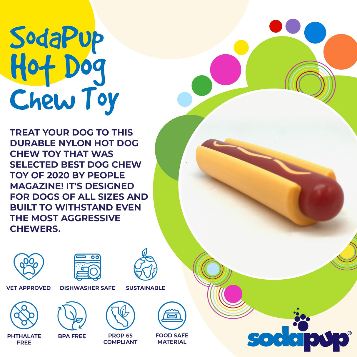 SodaPup Hot Dog – Durable Dog Chew Toy Made in USA from Non-Toxic, Pet Safe, Food Safe Nylon Material for Mental Stimulation, Clean Teeth, Fresh Breath, Problem Chewing, Calming Nerves, & More