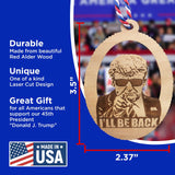2024 Donald Trump Ornaments - I'll Be Back Wooden Decor - USA Made Christmas Ornament - Patriotic Decorations for American Constitutional Patriots - Wood Gift for Home, Office, Car